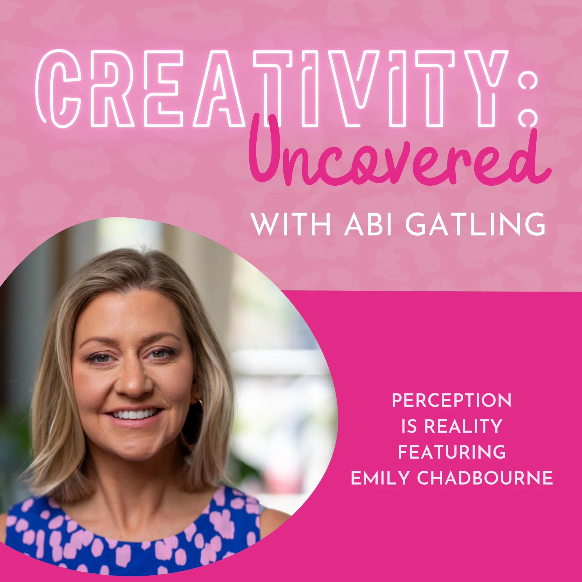 Creativity: Uncovered podcast episode graphic featuring guest Emily Chadbourne