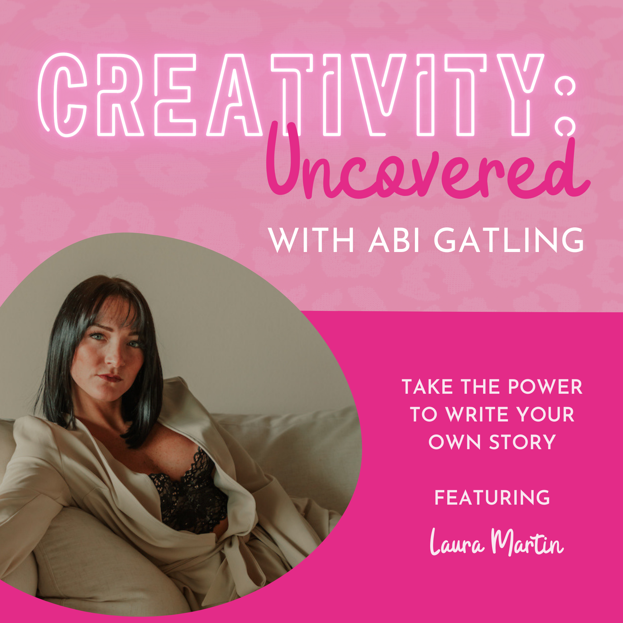 Creativity: Uncovered podcast episode graphic featuring guest Laura Martin