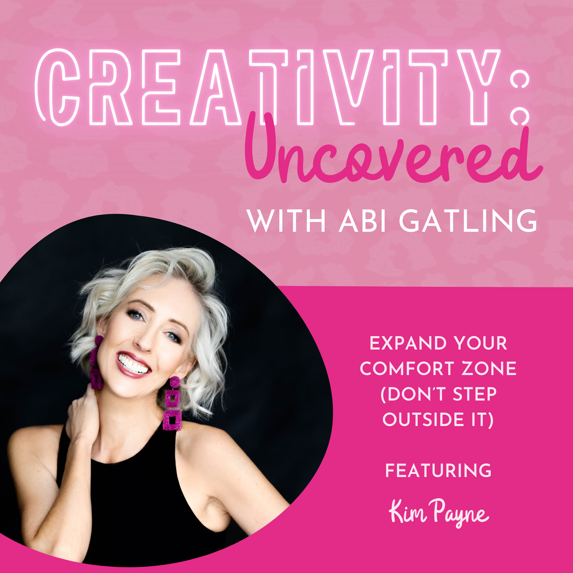Creativity: Uncovered podcast episode graphic featuring guest Kim Payne