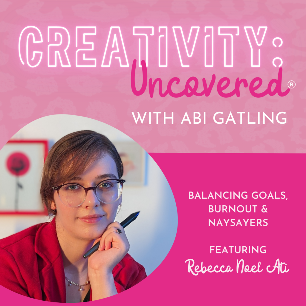 Creativity: Uncovered podcast episode graphic featuring guest Rebecca Noel Ati
